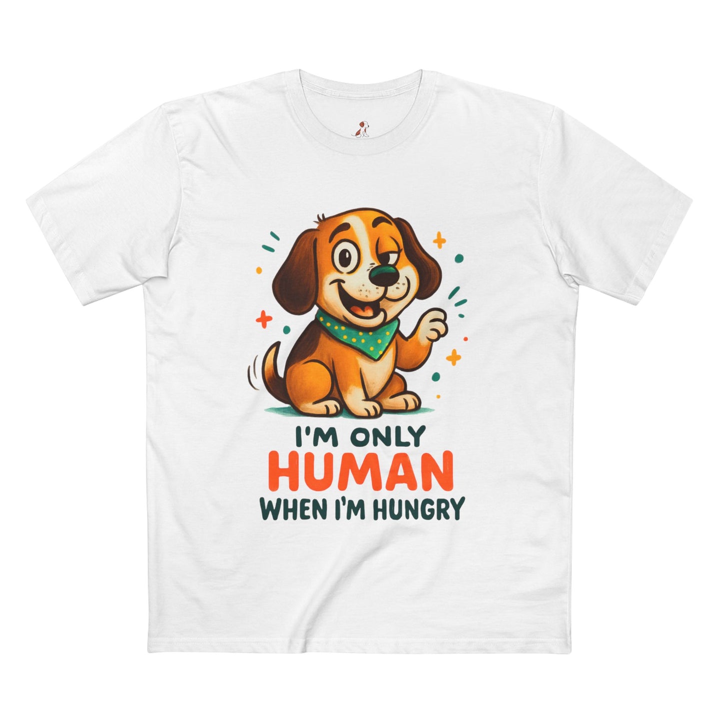 Funny Dog Lover Tee, I'm Only Human When I'm Hungry T-Shirt, Gift for Pet Owners, Cute Animal Tee, Humorous Apparel